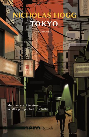 Tokyo - Nicholas Hogg - Libro Rizzoli 2022, Nero Rizzoli | Libraccio.it