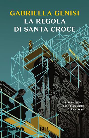 La regola di Santa Croce - Gabriella Genisi - Libro Rizzoli 2022, BUR Nero | Libraccio.it
