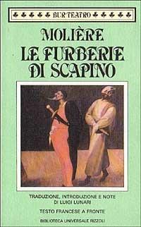 Le furberie di Scapino - Molière - Libro Rizzoli 1985, BUR | Libraccio.it
