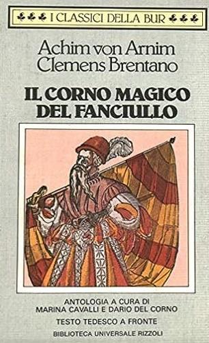 Il corno magico del fanciullo - Achim von Arnim, Clemens M. Brentano - Libro Rizzoli 1985, BUR Classici | Libraccio.it
