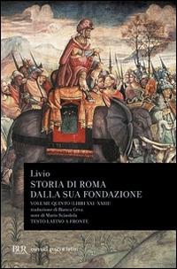 Storia di Roma dalla sua fondazione. Testo latino a fronte. Vol. 5: Libri 21-23 - Tito Livio - Libro Rizzoli 1986, BUR Classici greci e latini | Libraccio.it