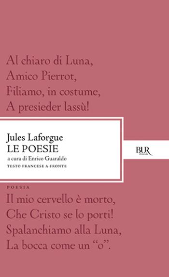 Le poesie - Jules Laforgue - Libro Rizzoli 1986, BUR Classici | Libraccio.it