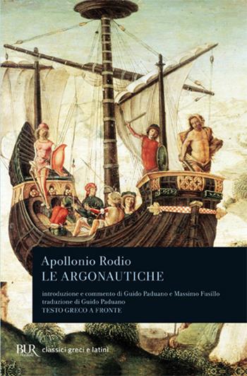 Le argonautiche. Testo greco a fronte - Rodio Apollonio - Libro Rizzoli 1986, BUR Classici greci e latini | Libraccio.it