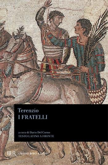 I fratelli. Testo latino a fronte - P. Afro Terenzio - Libro Rizzoli 1987, BUR Classici greci e latini | Libraccio.it