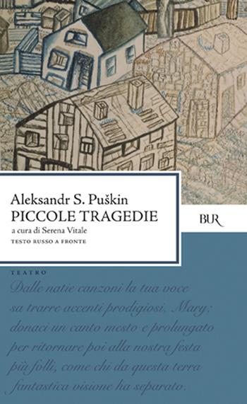 Piccole tragedie - Aleksandr Sergeevic Puškin - Libro Rizzoli 1987, BUR Classici | Libraccio.it