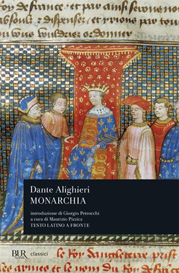 Monarchia. Testo latino a fronte - Dante Alighieri - Libro Rizzoli 1988, BUR Classici | Libraccio.it