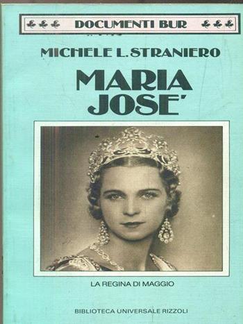 Maria José - Michele L. Straniero - Libro Rizzoli 1988, BUR | Libraccio.it