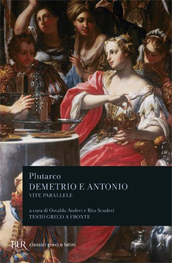 Vite parallele. Demetrio e Antonio - Plutarco - Libro Rizzoli 1989, BUR Classici greci e latini | Libraccio.it