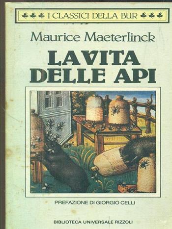 La vita delle api - Maurice Maeterlinck - Libro Rizzoli 1989, BUR | Libraccio.it