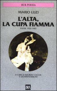 L'alta, la cupa fiamma. Poesie (1935-1985) - Mario Luzi - Libro Rizzoli 1990 | Libraccio.it