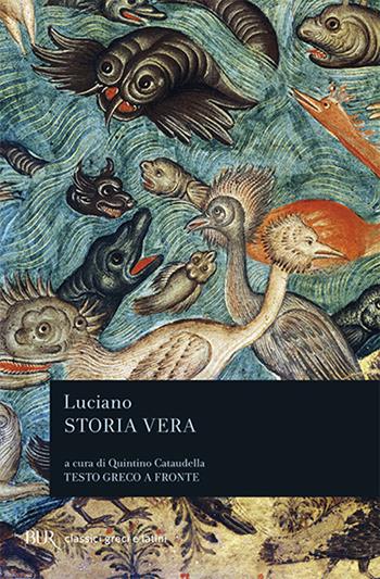 Storia vera. Testo greco a fronte - Luciano di Samosata - Libro Rizzoli 1990, BUR Classici greci e latini | Libraccio.it
