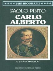 Carlo Alberto. Il Savoia amletico