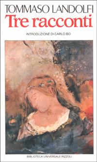 Tre racconti - Tommaso Landolfi - Libro Rizzoli 1995, BUR Classici | Libraccio.it