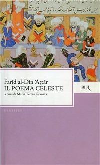 Il poema celeste - Farid ad-din Attar - Libro Rizzoli 1990, BUR Classici | Libraccio.it