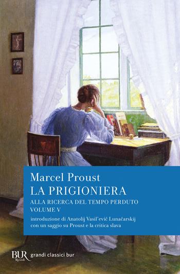 Alla ricerca del tempo perduto. La prigioniera - Marcel Proust - Libro Rizzoli 1991, BUR Classici | Libraccio.it