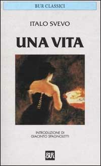 Una vita - Italo Svevo - Libro Rizzoli 1991, BUR Classici | Libraccio.it