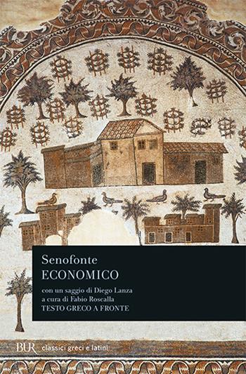 Economico - Senofonte - Libro Rizzoli 1991, BUR Classici greci e latini | Libraccio.it