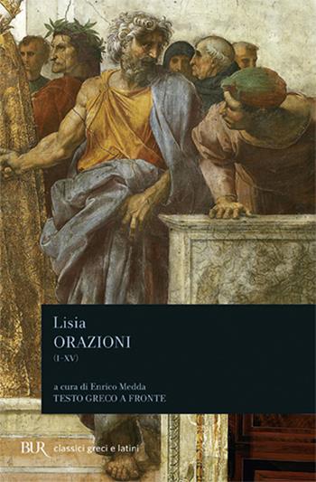 Orazioni I-XV - Lisia - Libro Rizzoli 1991, BUR Classici greci e latini | Libraccio.it