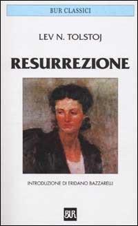 Resurrezione - Lev Tolstoj - Libro Rizzoli 1992, BUR Classici | Libraccio.it