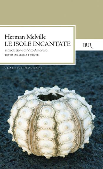 Le isole incantate - Herman Melville - Libro Rizzoli 1992, BUR Classici | Libraccio.it