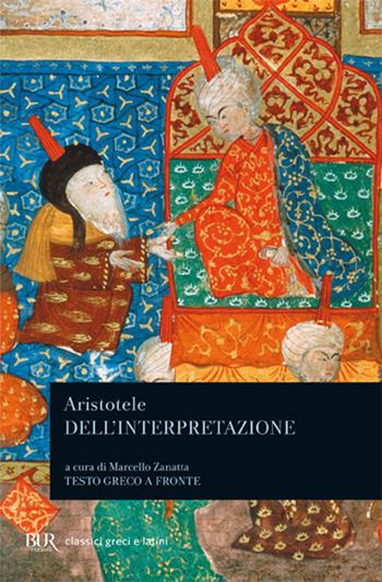 Dell'interpretazione - Aristotele - Libro Rizzoli 1992, BUR Classici greci e latini | Libraccio.it