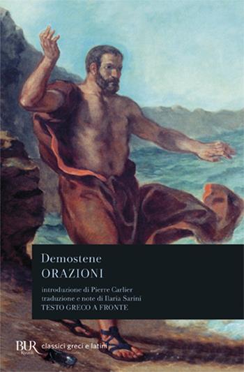 Orazioni - Demostene - Libro Rizzoli 1992, BUR Classici greci e latini | Libraccio.it