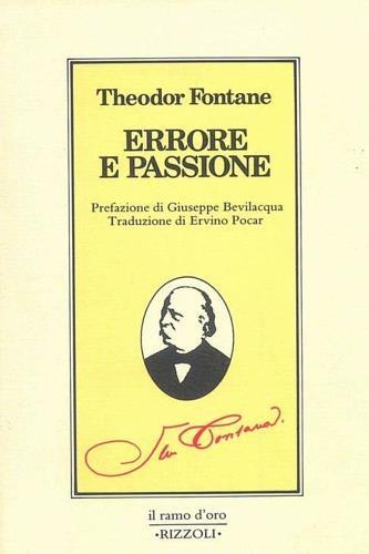 Errore e passione - Theodor Fontane - Libro Rizzoli 1992, Ramo d'oro stranieri | Libraccio.it