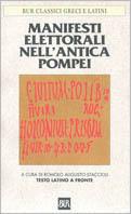 Manifesti elettorali dell'antica Pompei. Testo latino a fronte