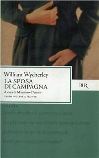 La sposa di campagna - William Wycherley - Libro Rizzoli 1993, BUR Teatro | Libraccio.it