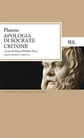 Apologia di Socrate-Critone. Per le Scuole superiori