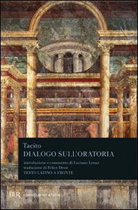 Dialogo sull'oratoria - Publio Cornelio Tacito - Libro Rizzoli 1993, BUR Classici greci e latini | Libraccio.it