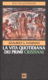 La vita quotidiana dei primi cristiani