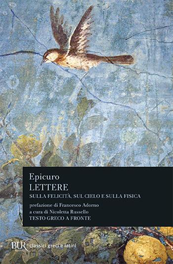 Lettere sulla fisica, sul cielo e sulla felicità. Testo greco a fronte - Epicuro - Libro Rizzoli 1994, BUR Classici greci e latini | Libraccio.it