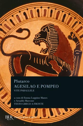 Vite parallele. Agesilao e Pompeo. Testo greco a fronte - Plutarco - Libro Rizzoli 1996, BUR Classici greci e latini | Libraccio.it