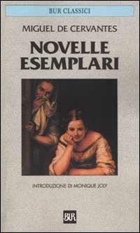 Novelle esemplari - Miguel de Cervantes - Libro Rizzoli 1994, BUR Classici | Libraccio.it