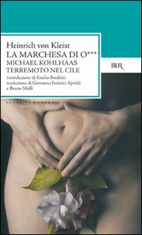 La marchesa di O.-Michael Kohlhaas-Terremoto di luce - Heinrich von Kleist - Libro Rizzoli 1994, BUR Classici | Libraccio.it