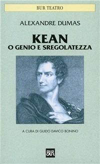 Kean o genio e sregolatezza - Alexandre Dumas - Libro Rizzoli 1994, BUR Teatro | Libraccio.it