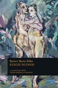 Elegie duinesi. Testo tedesco a fronte - Rainer Maria Rilke - Libro Rizzoli 1994, BUR Classici | Libraccio.it