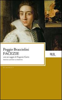 Facezie. Testo latino a fronte - Poggio Bracciolini - Libro Rizzoli 1994, BUR Classici | Libraccio.it