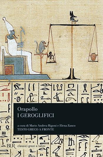 I geroglifici. Testo greco a fronte - Orapollo - Libro Rizzoli 1996, BUR Classici greci e latini | Libraccio.it
