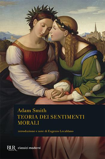 Teoria dei sentimenti morali - Adam Smith - Libro Rizzoli 1995, BUR Classici | Libraccio.it