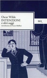Intenzioni e altri saggi - Oscar Wilde - Libro Rizzoli 1995, BUR Classici | Libraccio.it