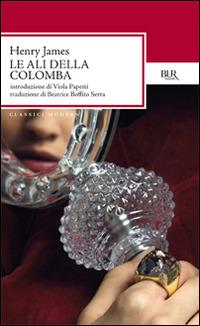 Le ali della colomba - Henry James - Libro Rizzoli 1995, BUR Classici | Libraccio.it