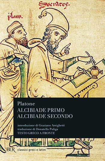 Alcibiade primo-Alcibiade secondo. Testo greco a fronte - Platone - Libro Rizzoli 1995, BUR Classici greci e latini | Libraccio.it