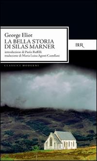 La bella storia di Silas Marner - George Eliot - Libro Rizzoli 1995, BUR Classici | Libraccio.it