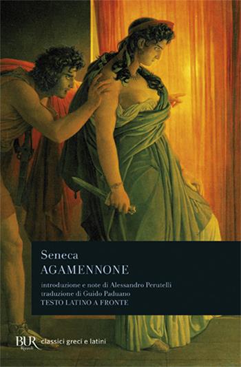 Agamennone. Testo latino a fronte - Lucio Anneo Seneca - Libro Rizzoli 1995, BUR Classici greci e latini | Libraccio.it
