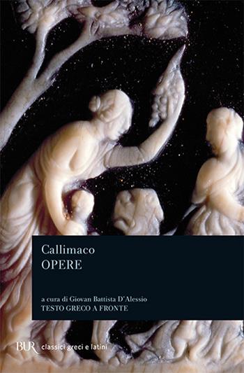 Inni-Epigrammi-Ecale. Testo greco a fronte - Callimaco - Libro Rizzoli 1996, BUR Classici greci e latini | Libraccio.it