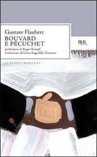 Bouvard e Pécuchet - Gustave Flaubert - Libro Rizzoli 1995, BUR Classici | Libraccio.it