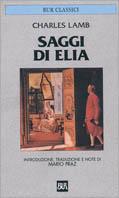 Saggi di Elia - Charles Lamb - Libro Rizzoli 1996, BUR Classici | Libraccio.it