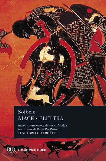 Aiace-Elettra - Sofocle - Libro Rizzoli 1997, BUR Classici greci e latini | Libraccio.it